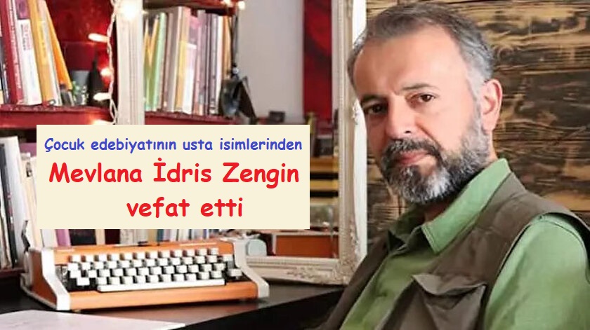 Çocuk edebiyatçısı Mevlana İdris Zengin vefat etti